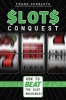 Slots Conquest - How to Beat the Slot Machine (Paperback) - Frank Scoblete Photo