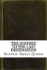 The Journey to the Last Destination (Paperback) - Shaykh Abbas Qummi Photo