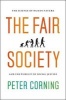 The Fair Society - The Science of Human Nature and the Pursuit of Social Justice (Paperback) - Peter A Corning Photo