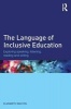 The Language of Inclusive Education - Exploring Speaking, Listening, Reading and Writing (Paperback) - Elizabeth Walton Photo