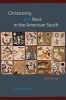 Christianity and Race in the American South - A History (Hardcover) - Paul Harvey Photo