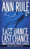 Last Dance, Last Chance - And Other True Cases (Paperback) - Ann Rule Photo