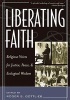 Liberating Faith - Religious Voices for Justice, Peace and Ecological Wisdom (Paperback, New) - Roger S Gottlieb Photo