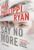 Say No More (Hardcover) - Hank Phillippi Ryan Photo