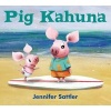 Pig Kahuna (Hardcover) - Jennifer Sattler Photo