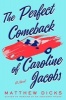 The Perfect Comeback of Caroline Jacobs (Paperback) - Matthew Dicks Photo