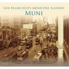 San Francisco's Municipal Railway: Muni (Paperback) - Grant Ute Photo