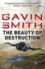 The Beauty of Destruction (Paperback) - Gavin G Smith Photo