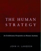 The Human Strategy - An Evolutionary Perspective on Human Anatomy (Hardcover, New) - John H Langdon Photo