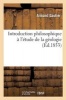 Introduction Philosophique A L'Etude de La Geologie (French, Paperback) - Gautier a Photo