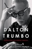 Dalton Trumbo - Blacklisted Hollywood Radical (Hardcover) - Larry Ceplair Photo