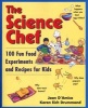 The Science Chef - 100 Fun Food Experiments and Recipes for Kids (Paperback) - Joan Damico Photo