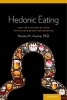 Hedonic Eating - How the Pleasure of Food Affects Our Brains and Behavior (Paperback) - Nicole Avena Photo