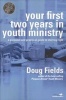 Your First Two Years in Youth Ministry - A Personal and Practical Guide to Starting Right (Paperback) - Doug Fields Photo