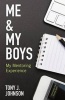 Me and My Boys - My Mentoring Experience (Paperback) - Tony J Johnson Photo