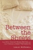 Between the Sheets - The Literary Liaisons of Nine 20th Century Women Writers (Paperback) - Lesley Mcdowell Photo