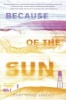 Because of the Sun (Hardcover) - Jenny Torres Sanchez Photo