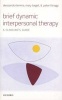 Brief Dynamic Interpersonal Therapy - A Clinician's Guide (Paperback) - Alessandra Lemma Photo