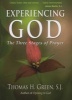 Experiencing God - The Three Stages of Prayer (Paperback) - Thomas H Green Photo