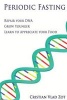 Periodic Fasting - Repair Your DNA, Grow Younger, and Learn to Appreciate Your Food (Paperback) - Cristian Vlad Zot Photo