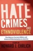 Hate Crimes and Ethnoviolence - The History, Current Affairs, and Future of Discrimination in America (Paperback) - Howard J Ehrlich Photo