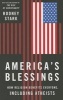 America's Blessings - How Religion Benefits Everyone, Including Atheists (Paperback) - Rodney Stark Photo