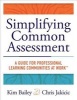 Simplifying Common Assessment - A Guide for Professional Learning Communities at Work [How Teadchers Can Develop Effective and Efficient Assessments (Paperback) - Kim Bailey Photo