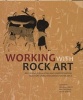 Working with Rock Art - Recording, Presenting and Understanding Rock Art Using Indigenous Knowledge (Paperback) - Benjamin Smith Photo