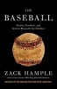 The Baseball - Stunts, Scandals, and Secrets Beneath the Stitches (Paperback) - Zack Hample Photo