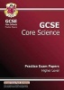 GCSE Core Science Practice Papers - Higher (A*-G Course) (Paperback) - CGP Books Photo