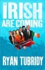 The Irish are Coming (Paperback) - Ryan Tubridy Photo