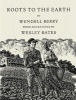 Roots to the Earth - Poems and a Story (Hardcover) - Wendell Berry Photo