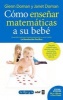 Como Ensenar Matematicas a Su Bebe (English, Spanish, Paperback) - Glenn Doman Photo