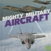 Mighty Military Aircraft (Hardcover) - William N Stark Photo