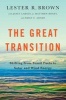 The Great Transition - Shifting from Fossil Fuels to Solar and Wind Energy (Paperback) - Lester R Brown Photo