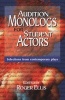 Audition Monologs For Student Actors - Selections From Contemporary Plays (Paperback, 1st ed) - Roger Ellis Photo