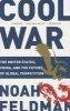 Cool War - The United States, China, and the Future of Global Competition (Paperback) - Noah Feldman Photo