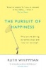 The Pursuit of Happiness - Why are We Driving Ourselves Crazy and How Can We Stop? (Paperback) - Ruth Whippman Photo