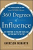 360 Degrees of Influence: Get Everyone to Follow Your Lead on Your Way to the Top (Hardcover) - Harrison Monarth Photo