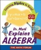 Dr. Math Explains Algebra - Learning Algebra is Easy! Just Ask Dr.Math! (Paperback) - The Math Forum Photo