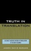 Truth in Translation - Accuracy and Bias in English Translations of the New Testament (Hardcover) - Jason David BeDuhn Photo