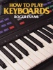 How to Play Keyboards - All You Need to Know to Play Easy Keyboard Music (Paperback, Reissue) - Roger Evans Photo