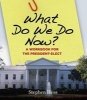 What Do We Do Now? - A Workbook for the President-elect (Paperback) - Stephen Hess Photo