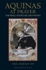 Aquinas at Prayer - The Bible, Mysticism and Poetry (Paperback, New) - Paul Murray Photo