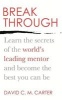 Breakthrough - Learn the Secrets of the World's Leading Mentor and Become the Best You Can be (Paperback) - David C M Carter Photo