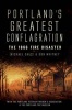 Portland's Greatest Conflagration - The 1866 Fire Disaster (Paperback) - Don Whitney Photo