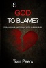 Is God to Blame? - Reconciling Suffering with a Good God (Paperback) - Tom Peers Photo