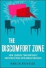 The Discomfort Zone: How Leaders Turn Difficult Conversations into Breakthroughs (Paperback) - Marcia Reynolds Photo