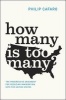 How Many is Too Many? - The Progressive Argument for Reducing Immigration into the United States (Hardcover) - Philip Cafaro Photo