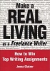 Make a Real Living as a Freelance Writer - How to Win Top Writing Assignments (Paperback) - Jenna Glatzer Photo